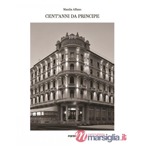 Cent'anni da Principe. Ediz. a colori