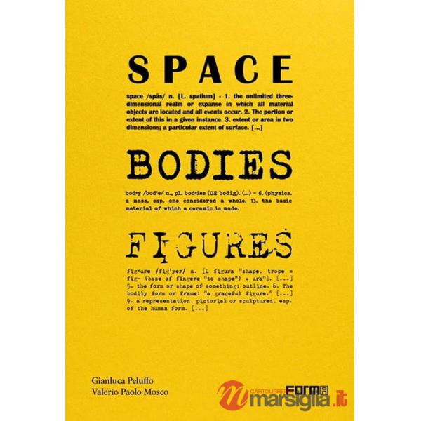 Space, bodies, figures. Peluffo&Partners Architecture through spaces, bodies, and figures. Ediz. a colori