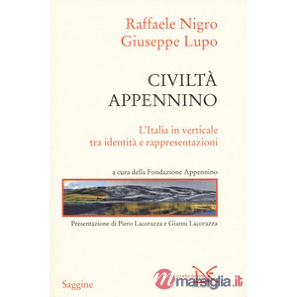 Civiltà Appennino. L'Italia in verticale tra identità e rappresentazioni
