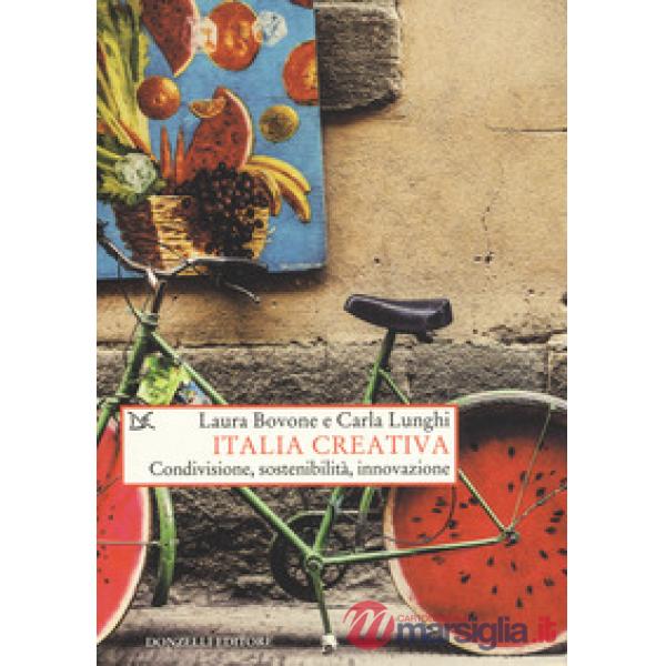 Italia creativa. Condivisione, sostenibilità e innovazione