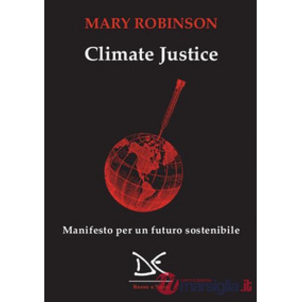 Climate justice. Manifesto per un futuro sostenibile