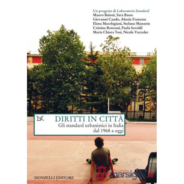 Diritti in città. Gli standard urbanistici in Italia dal 1968 a oggi