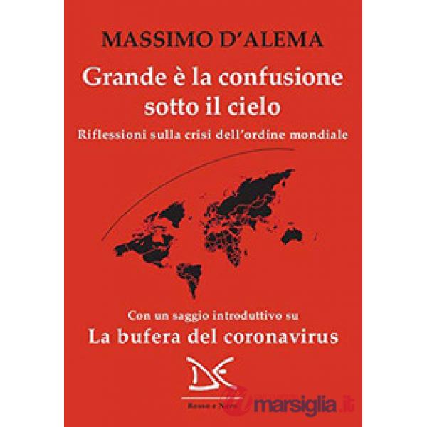 Grande è la confusione sotto il cielo. Riflessioni sulla crisi dell'ordine mondiale