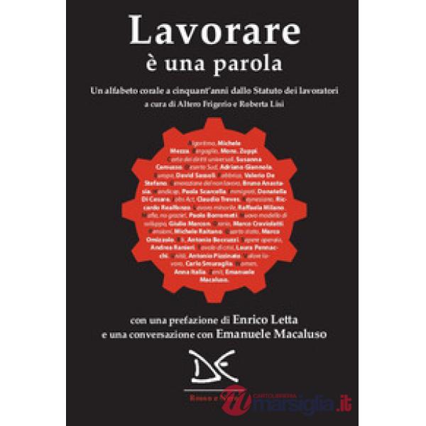 Lavorare è una parola. Un alfabeto corale a cinquant'anni dallo Statuto dei lavoratori