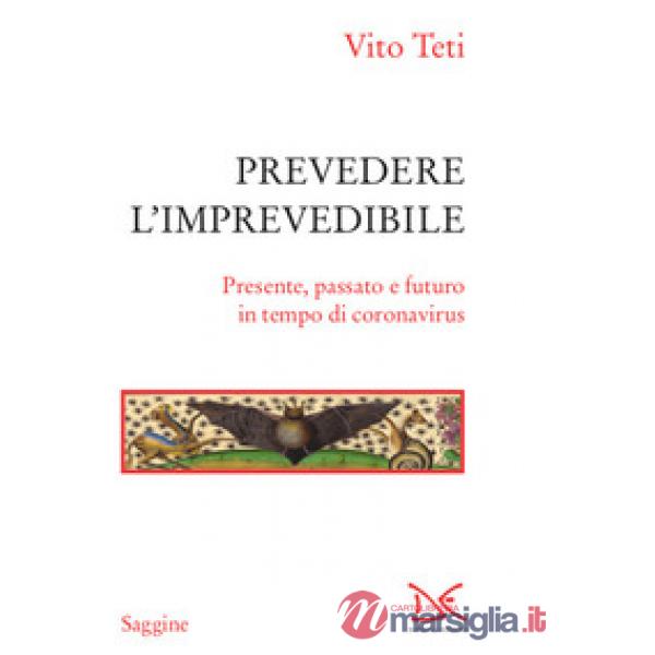 Prevedere l'imprevedibile. Presente, passato e futuro in tempo di coronavirus
