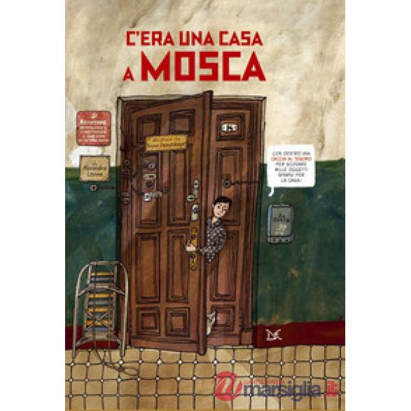 C'era una casa a Mosca. Ediz. a colori
