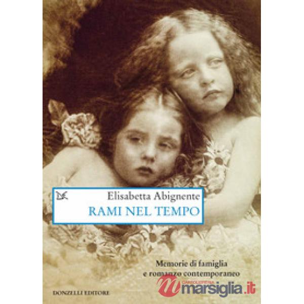 Rami nel tempo. Memorie di famiglia e romanzo contemporaneo