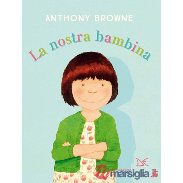 Nostra bambina. Ediz. a colori (La)