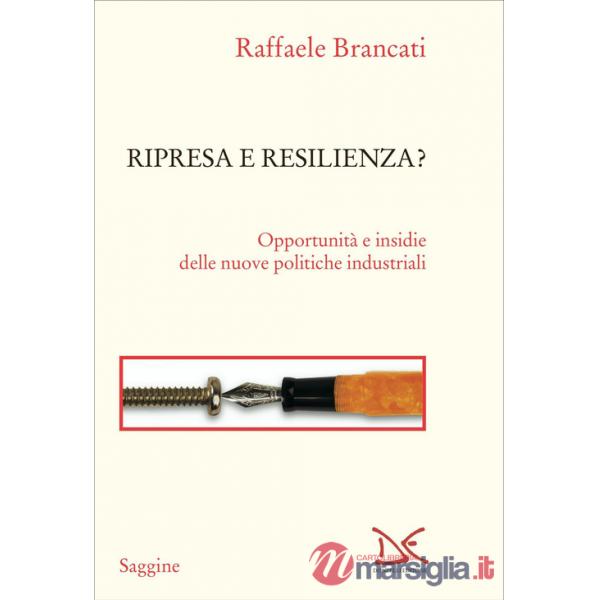 Ripresa e resilienza? Opportunità e insidie delle nuove politiche industriali