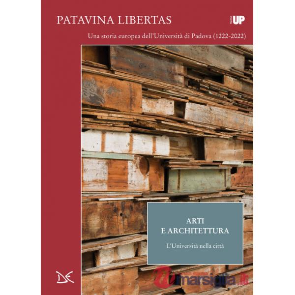 Arti e architettura. L'università nella città. Patavina Libertas