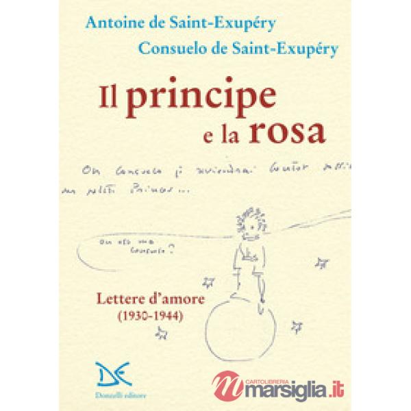 Principe e la rosa. Lettere d'amore (1930-1944) (Il)