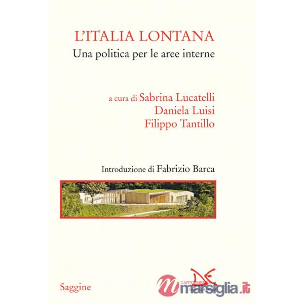 Italia lontana. Una politica per le aree interne (L')