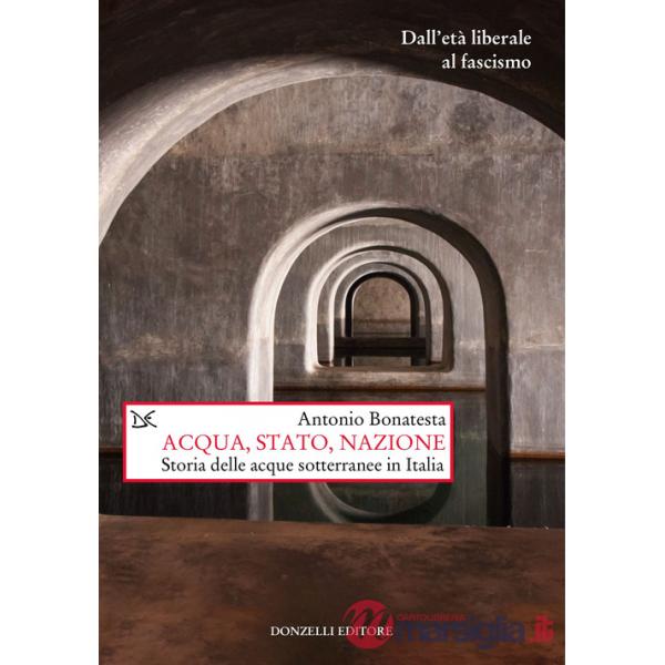 Acqua, Stato, nazione. Storia delle acque sotterranee in Italia