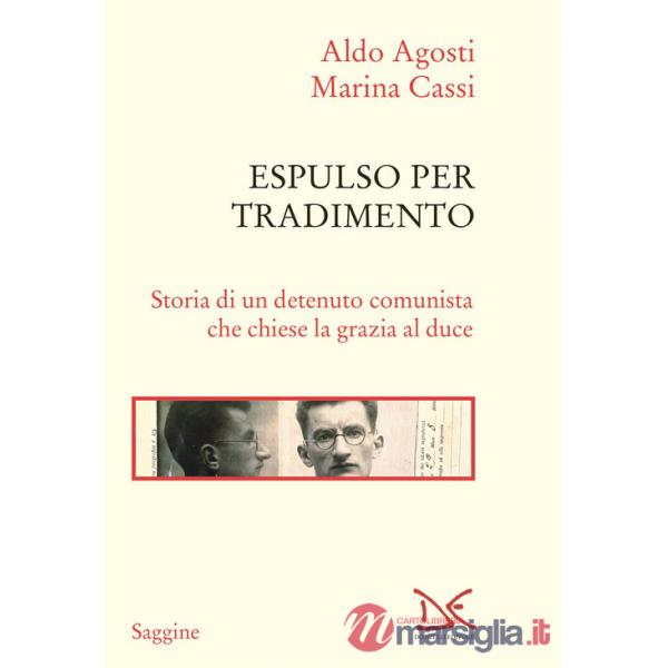 Espulso per tradimento. Storia di un detenuto comunista che chiese la grazia al duce