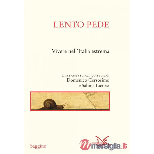 Lento pede. Vivere nell'Italia estrema