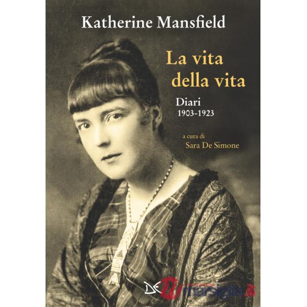 Vita della vita. Diari (1903-1923) (La)