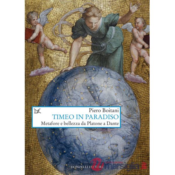 Timeo in Paradiso. Metafore e bellezza da Platone a Dante