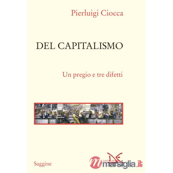 Del capitalismo. Un pregio e tre difetti