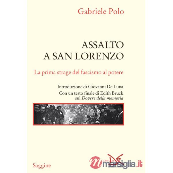 Assalto a San Lorenzo. La prima strage del fascismo al potere