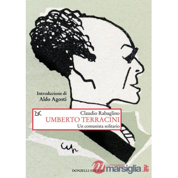 Umberto Terracini. Un comunista solitario