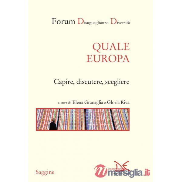 Quale Europa. Capire, discutere, scegliere