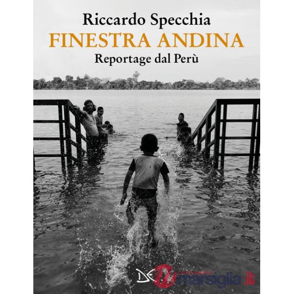Finestra andina. Reportage dal Perù