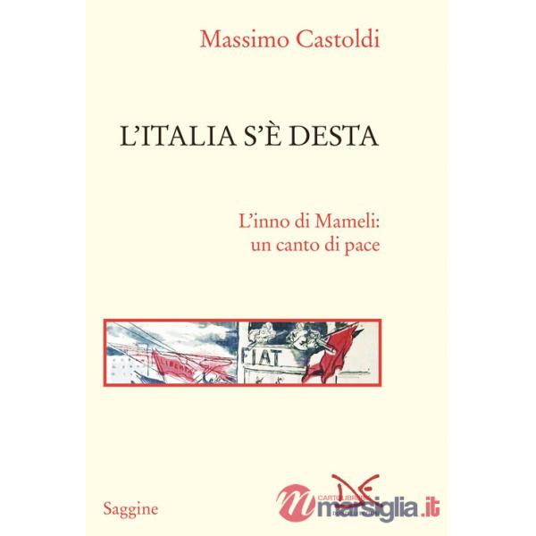 Italia s'è desta. L'inno di Mameli: un canto di pace (L')