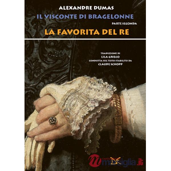 Favorita del re. Il visconte di Bragelonne (La). Vol. 2