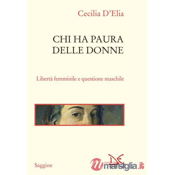 Chi ha paura delle donne. Libertà femminile e questione maschile