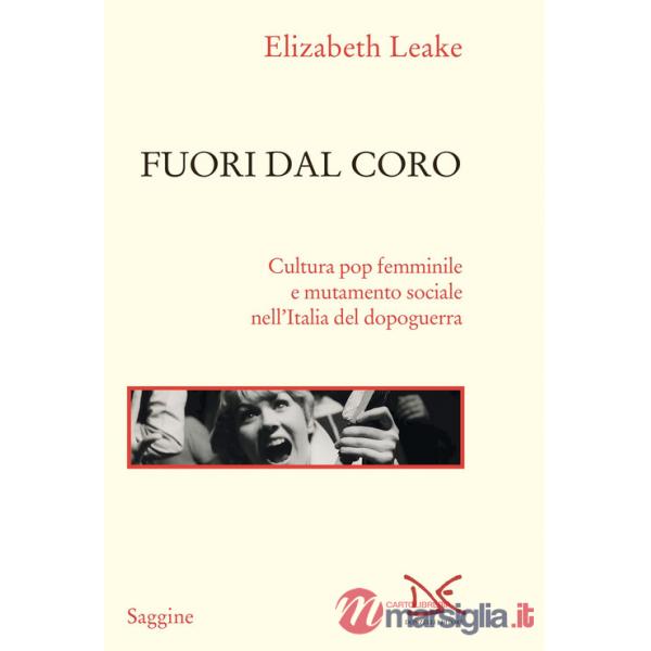 Fuori dal coro. Cultura pop femminile e mutamento sociale nell'Italia del dopoguerra