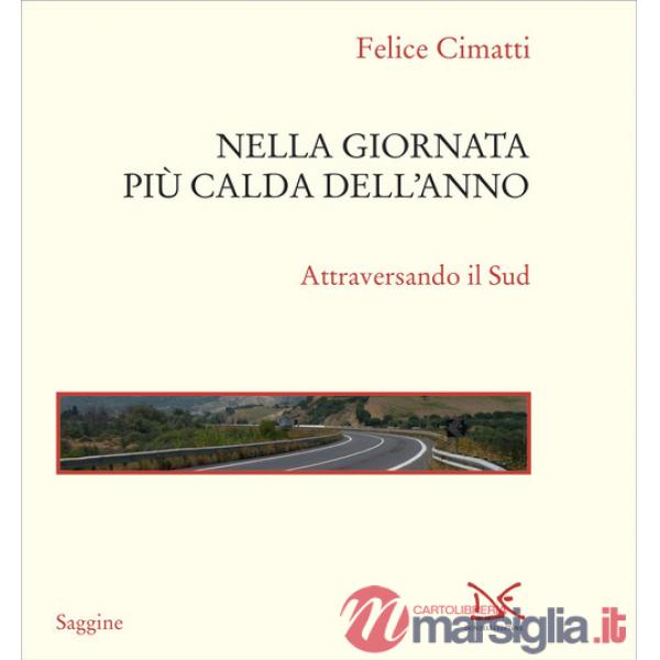 Nella giornata più calda dell'anno. Attraversando il Sud
