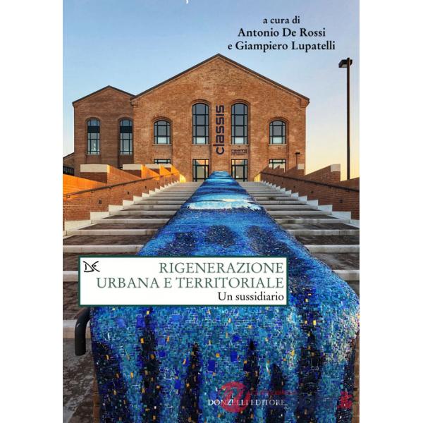 Rigenerazione urbana e territoriale. Un sussidiario