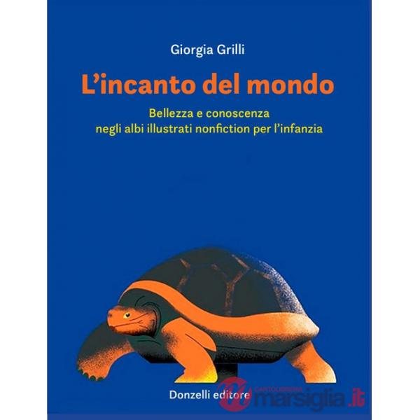 Incanto del mondo. Bellezza e conoscenza negli albi illustrati nonfiction per l'infanzia (L')