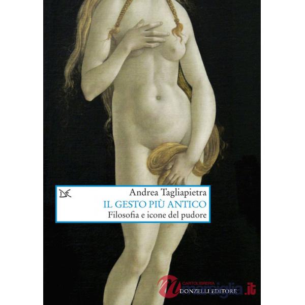 Gesto più antico. Filosofia e icone del pudore (Il)