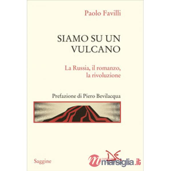 Siamo su un vulcano. La Russia, il romanzo, la rivoluzione