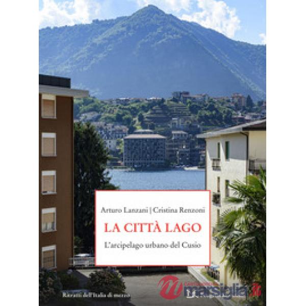 Città-lago. L'arcipelago urbano del Cusio (La)