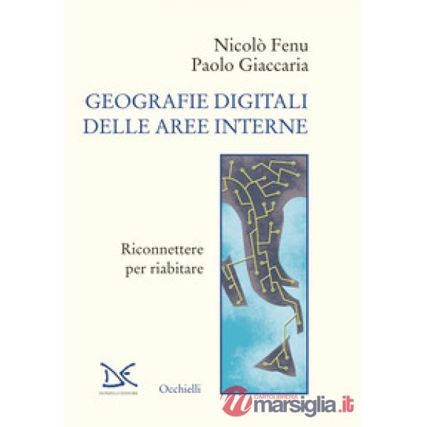 Geografie digitali delle aree interne. Riconnettere per riabitare