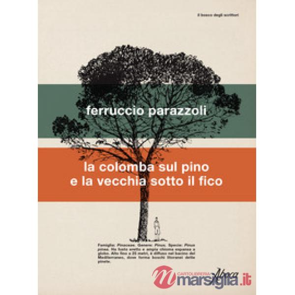 Colomba sul pino e la vecchia sotto il fico (La)