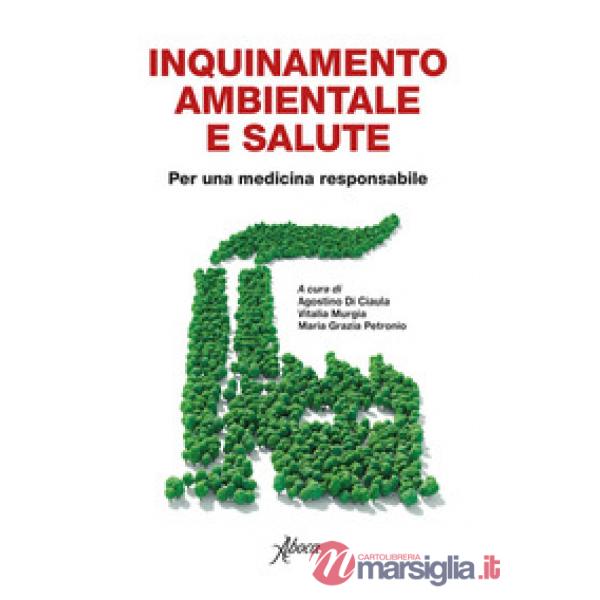 Inquinamento ambientale e salute. Per una medicina responsabile