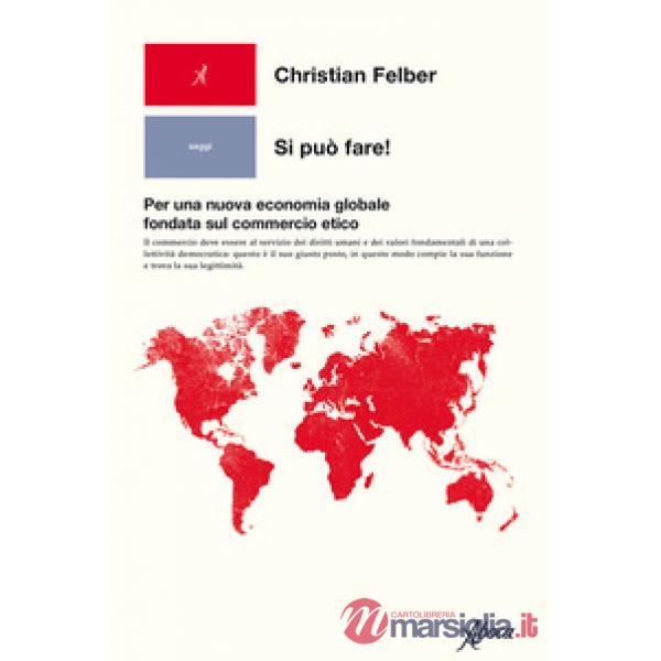 Si può fare! Per una nuova economia globale fondata sul commercio etico