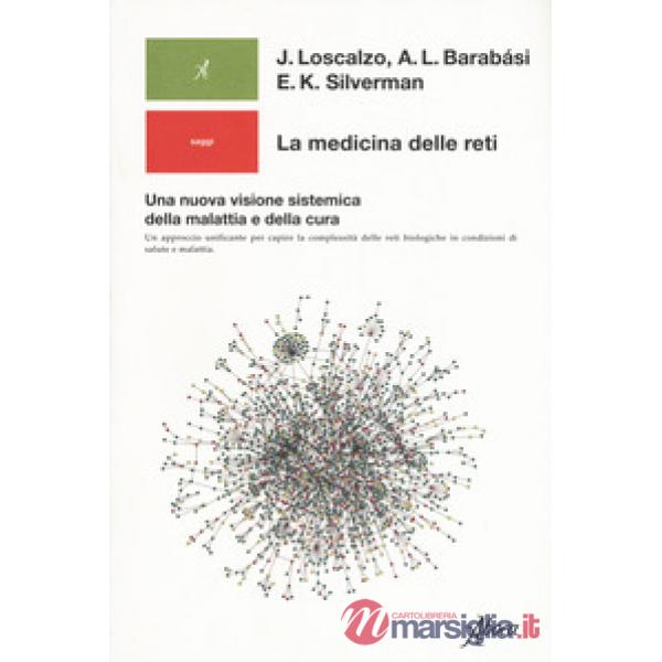 Medicina delle reti. Una nuova visione sistemica della malattia e della cura (La)