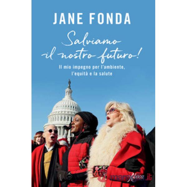 Salviamo il nostro futuro! Il mio impegno per l'ambiente, l'equità e la salute