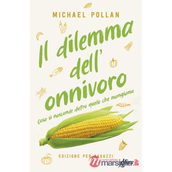 Dilemma dell'onnivoro. Cosa si nasconde dietro quello che mangiamo (Il)