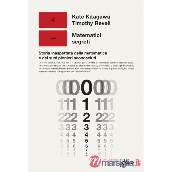 Matematici segreti. Storia inaspettata della matematica e dei suoi pionieri sconosciuti