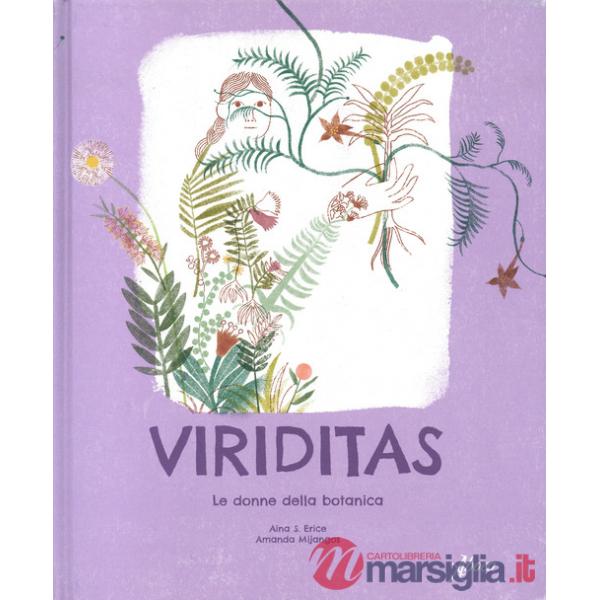 Viriditas. Le donne della botanica. Ediz. a colori