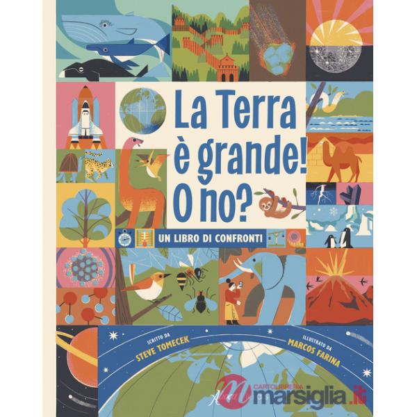 Terra è grande! O no? Un libro di confronti (La)