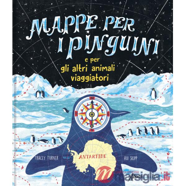 Mappe per i pinguini e per altri animali viaggiatori. Ediz. a colori