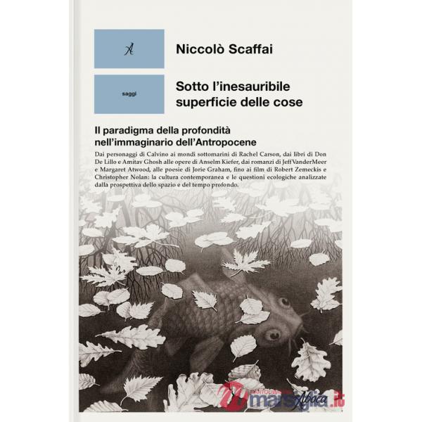 Sotto l'inesauribile superficie delle cose. Il paradigma della profondità nell'immaginario dell'Antropocene