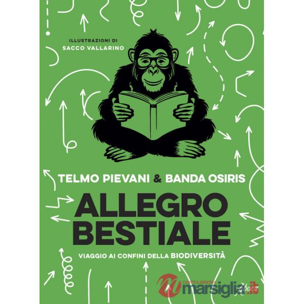 Allegro bestiale. Viaggio ai confini della biodiversità