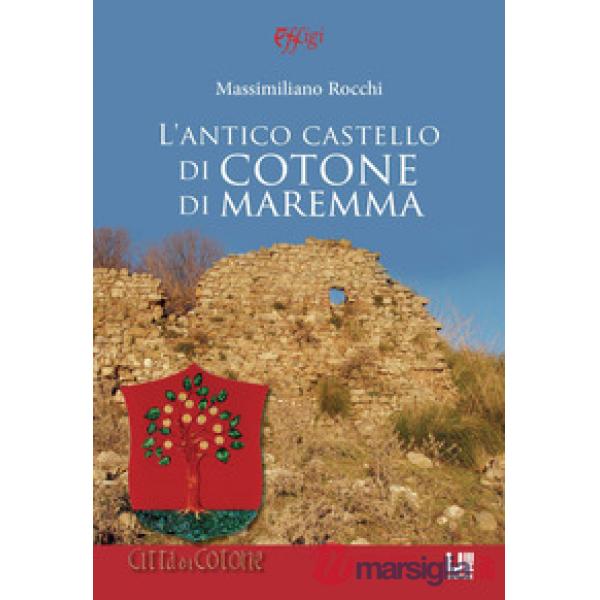 Antico castello di Cotone di Maremma (L')